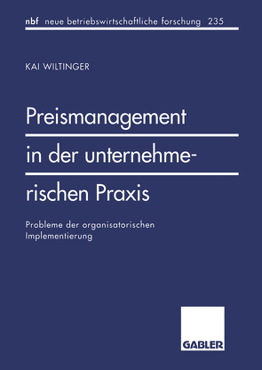 Preismanagement in der unternehmerischen Praxis von Wiltinger,  Kai