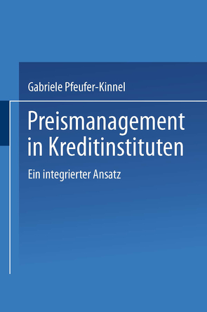 Preismanagement in Kreditinstituten von Pfeufer-Kinnel,  Gabriele
