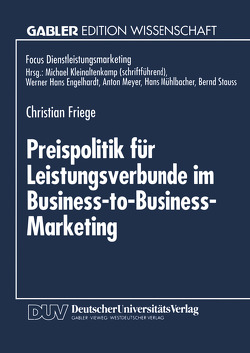 Preispolitik für Leistungsverbunde im Business-to-Business-Marketing von Friege,  Christian