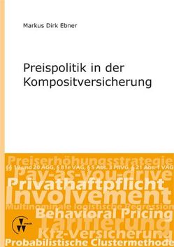 Preispolitik in der Kompositversicherung von Ebner,  Markus Dirk