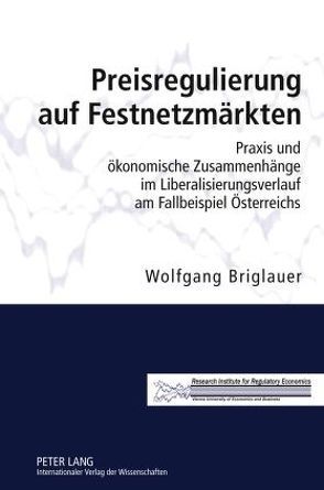 Preisregulierung auf Festnetzmärkten von Briglauer,  Wolfgang