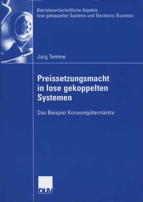 Preissetzungsmacht in lose gekoppelten Systemen von Klapper,  Prof. Dr. Daniel, Temme,  Jarg