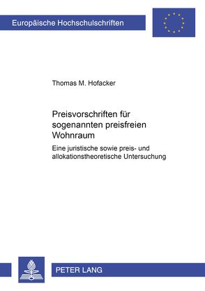 Preisvorschriften für sogenannten preisfreien Wohnraum von Hofacker,  Thomas M.