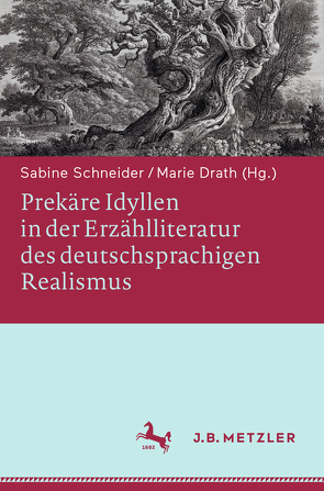 Prekäre Idyllen in der Erzählliteratur des deutschsprachigen Realismus von Drath,  Marie, Schneider,  Sabine