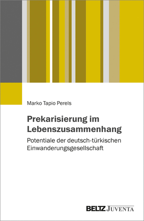 Prekarisierung im Lebenszusammenhang von Perels,  Marko