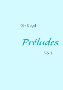 Préludes von Siegel,  Dirk