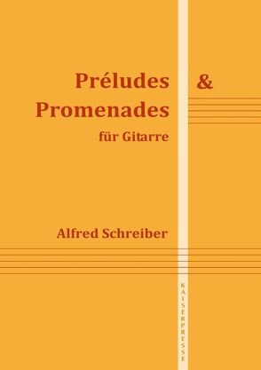 Préludes & Promenades von Schreiber,  Alfred
