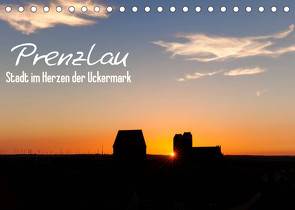 Prenzlau – Stadt im Herzen der Uckermark (Tischkalender 2022 DIN A5 quer) von Grellmann,  Tilo