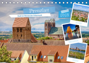 Prenzlau – Stadt im Herzen der Uckermark (Tischkalender 2023 DIN A5 quer) von Grellmann,  Tilo