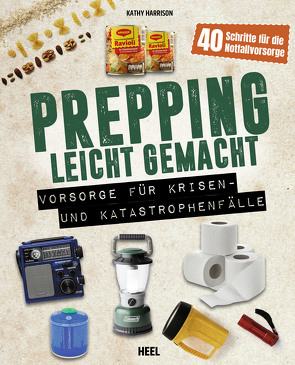 Prepping leicht gemacht – Für Prepper und die Survival Gemeinschaft von Harrison,  Kathy