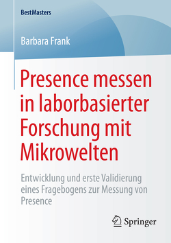 Presence messen in laborbasierter Forschung mit Mikrowelten von Frank,  Barbara