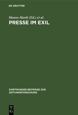 Presse im Exil von Hardt,  Hanno, Hilscher,  Elke, Lerg,  Winfried B.