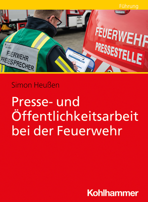 Presse- und Öffentlichkeitsarbeit bei der Feuerwehr von Hahnenstein,  Heiko, Stiller,  Jannik