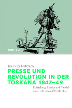 Presse und Revolution in der Toskana 1847–49 von Forßmann,  Jan-Pieter