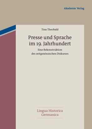 Presse und Sprache im 19. Jahrhundert von Theobald,  Tina