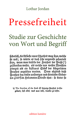 Pressefreiheit. Studie zur Geschichte von Wort und Begriff von Jordan,  Lothar