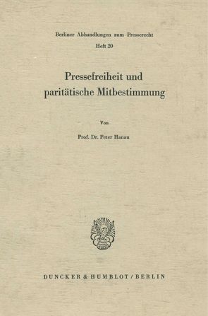 Pressefreiheit und paritätische Mitbestimmung. von Hanau,  Peter