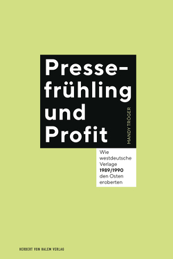 Pressefrühling und Profit von Tröger,  Mandy