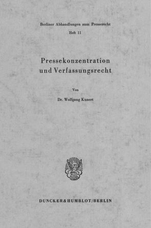 Pressekonzentration und Verfassungsrecht. von Kunert,  Wolfgang