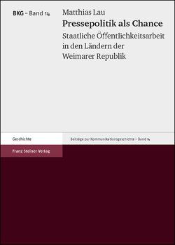 Pressepolitik als Chance von Lau,  Matthias