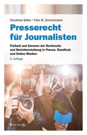 Presserecht für Journalisten von Bölke,  Dorothee, Zimmermann,  Felix W.