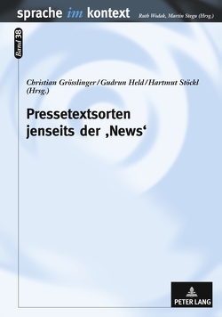 Pressetextsorten jenseits der ‘News’ von Grösslinger,  Christian, Held,  Gudrun, Stöckl,  Hartmut