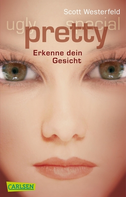 Ugly – Pretty – Special 2: Pretty – Erkenne dein Gesicht von Haefs,  Gabriele, Westerfeld,  Scott