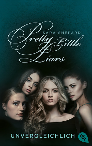 Pretty Little Liars – Unvergleichlich von Shepard,  Sara, Topalova,  Violeta