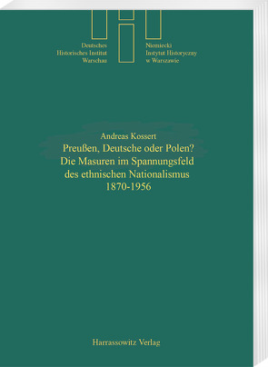 Preussen, Deutsche oder Polen? von Kossert,  Andreas