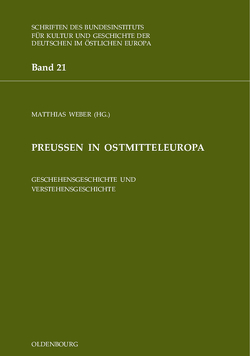 Preußen in Ostmitteleuropa von Weber,  Matthias