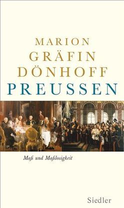 Preußen – Maß und Maßlosigkeit von Dönhoff,  Marion Gräfin