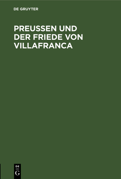 Preussen und der Friede von Villafranca