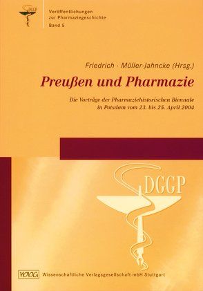 Preußen und die Pharmazie von Friedrich,  Christoph, Müller-Jahncke,  Wolf Dieter