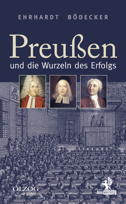 Preußen und die Wurzeln des Erfolgs von Bödecker,  Ehrhardt