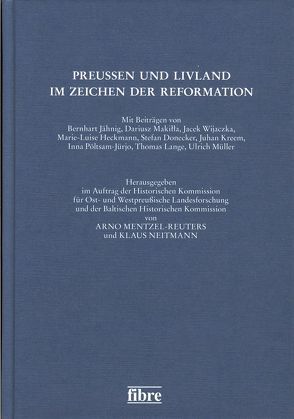 Preußen und Livland im Zeichen der Reformation von Mentzel-Reuters,  Arno, Neitmann,  Klaus