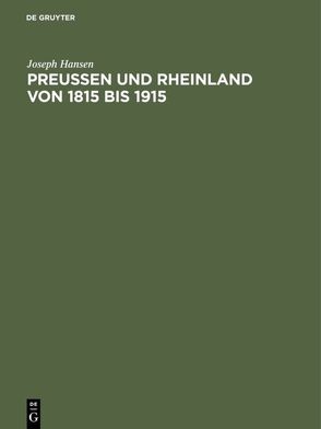 Preußen und Rheinland von 1815 bis 1915 von Hansen,  Joseph