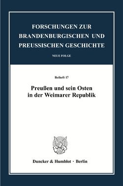 Preußen und sein Osten in der Weimarer Republik. von Kittel,  Manfred, Schneider,  Gabriele, Simon,  Thomas