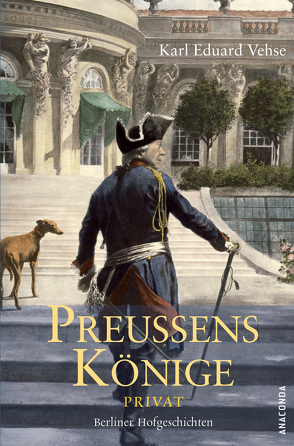 Preussens Könige Privat von Vehse,  Karl Eduard