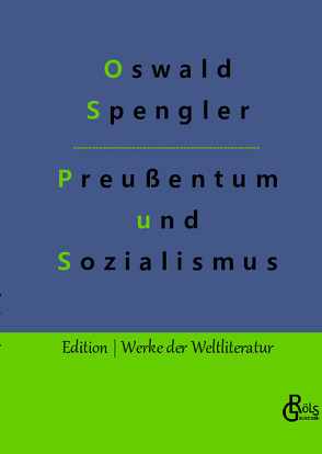 Preußentum und Sozialismus von Gröls-Verlag,  Redaktion, Spengler,  Oswald