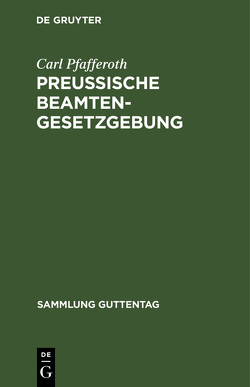 Preußische Beamten-Gesetzgebung von Pfafferoth,  Carl