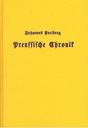 Preussische Chronik des Johannes Freiberg von Meckelburg,  F A