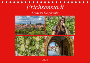 Prichsenstadt – Krone im Steigerwald (Tischkalender 2021 DIN A5 quer) von Will,  Hans