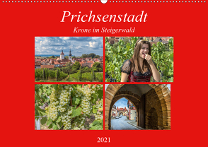 Prichsenstadt – Krone im Steigerwald (Wandkalender 2021 DIN A2 quer) von Will,  Hans