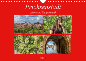 Prichsenstadt – Krone im Steigerwald (Wandkalender 2021 DIN A4 quer) von Will,  Hans