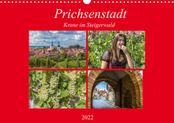 Prichsenstadt – Krone im Steigerwald (Wandkalender 2022 DIN A3 quer) von Will,  Hans