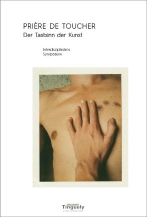 PRIÈRE DE TOUCHER – Der Tastsinn der Kunst von Ahlers,  Lisa Anette, Wetzel,  Roland
