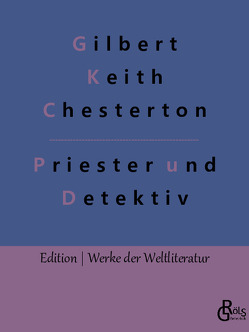 Priester und Detektiv von Chesterton,  Gilbert Keith, Gröls-Verlag,  Redaktion