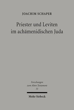 Priester und Leviten im achämenidischen Juda von Schaper,  Joachim