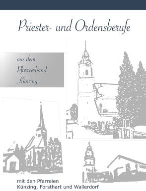 Priester und Ordensleute des Pfarrverbandes Künzing von Egger,  Otto