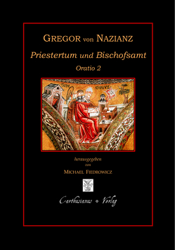 Priestertum und Bischofsamt von Barthold,  Claudia, Fiedrowicz,  Michael, Gregor von Nazianz